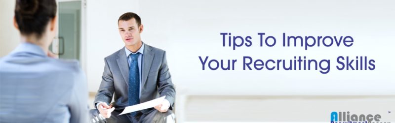 Tips To Improve Your Recruiting Skills