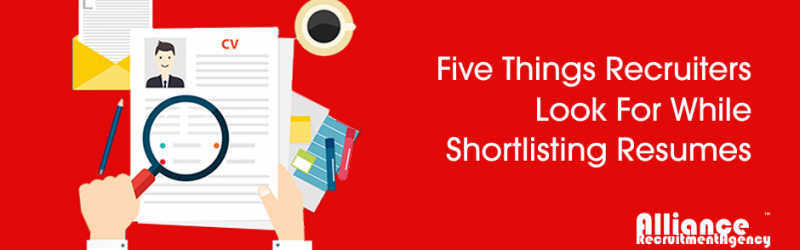 5 Things Recruiters Look For While Shortlisting Resumes