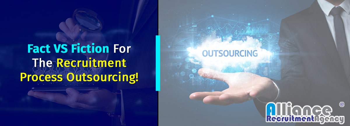 Fact Vs Fiction Of Recruitment Process Outsourcing